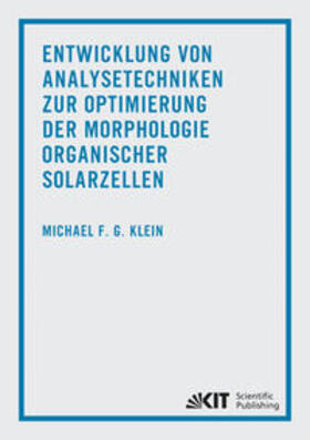Klein | Entwicklung von Analysetechniken zur Optimierung der Morphologie organischer Solarzellen | Buch | 978-3-7315-0060-5 | sack.de