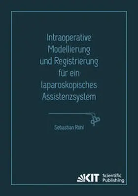 Röhl |  Intraoperative Modellierung und Registrierung für ein laparoskopisches Assistenzsystem | Buch |  Sack Fachmedien