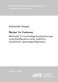 Burger |  Design for Customer - Methodik für nachhaltige Kundenlösungen unter Zuhilfenahme eines bedürfnisorientierten Leistungskonfigurators | Buch |  Sack Fachmedien
