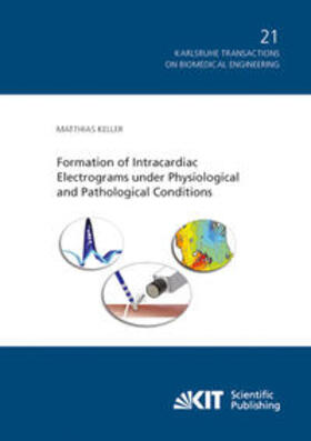 Keller |  Formation of Intracardiac Electrograms under Physiological and Pathological Conditions | Buch |  Sack Fachmedien