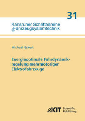 Eckert | Energieoptimale Fahrdynamikregelung mehrmotoriger Elektrofahrzeuge | Buch | 978-3-7315-0332-3 | sack.de