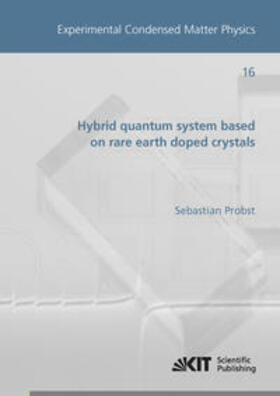 Probst | Hybrid quantum system based on rare earth doped crystals | Buch | 978-3-7315-0345-3 | sack.de