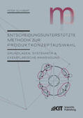 Schubert |  Entscheidungsunterstützte Methodik zur Produktkonzeptauswahl : Grundlagen, Systematik und exemplarische Anwendung | Buch |  Sack Fachmedien