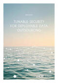 Köhler |  Tunable Security for Deployable Data Outsourcing | Buch |  Sack Fachmedien