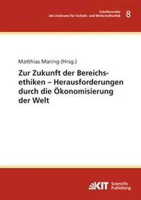 Maring |  Zur Zukunft der Bereichsethiken - Herausforderungen durch die Ökonomisierung der Welt | Buch |  Sack Fachmedien