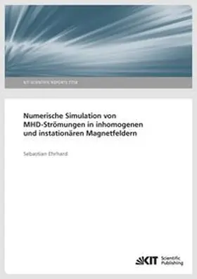 Ehrhard |  Numerische Simulation von MHD-Strömungen in inhomogenen und instationären Magnetfeldern | Buch |  Sack Fachmedien
