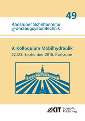 Geimer / Synek |  9. Kolloquium Mobilhydraulik : Karlsruhe, 22./23. September 2016 | Buch |  Sack Fachmedien
