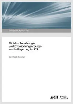 Kienzler |  50 Jahre Forschungs- und Entwicklungsarbeiten zur Endlagerung im KIT. | Buch |  Sack Fachmedien
