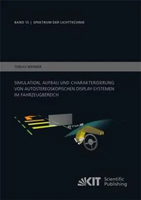 Werner |  Simulation, Aufbau und Charakterisierung von autostereoskopischen Display-Systemen im Fahrzeugbereich | Buch |  Sack Fachmedien