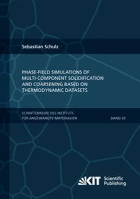Schulz |  Phase-field simulations of multi-component solidification and coarsening based on thermodynamic datasets | Buch |  Sack Fachmedien