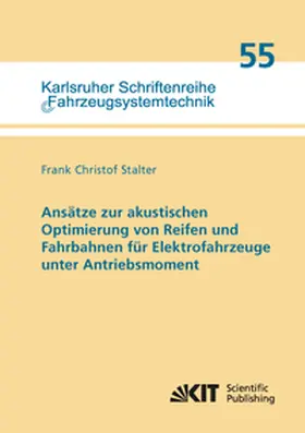 Stalter |  Ansätze zur akustischen Optimierung von Reifen und Fahrbahnen für Elektrofahrzeuge unter Antriebsmoment | Buch |  Sack Fachmedien