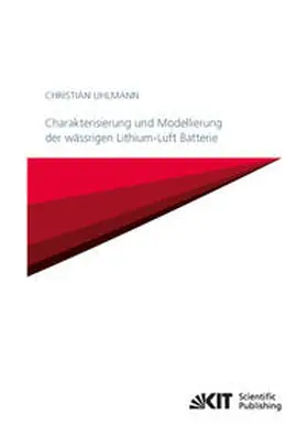 Uhlmann |  Charakterisierung und Modellierung der wässrigen Lithium-Luft Batterie | Buch |  Sack Fachmedien