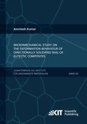 Kumar |  Micromechanical study on the deformation behaviour of directionally solidified NiAl-Cr eutectic composites | Buch |  Sack Fachmedien