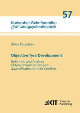 Peckelsen |  Objective Tyre Development : Definition and Analysis of Tyre Characteristics and Quantification of their Conflicts | Buch |  Sack Fachmedien