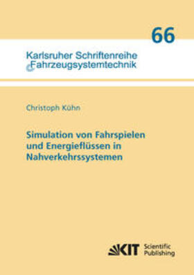 Kühn | Simulation von Fahrspielen und Energieflüssen in Nahverkehrssystemen | Buch | 978-3-7315-0740-6 | sack.de