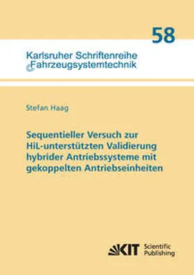 Haag |  Sequentieller Versuch zur HiL-unterstützten Validierung hybrider Antriebssysteme mit gekoppelten Antriebseinheiten | Buch |  Sack Fachmedien
