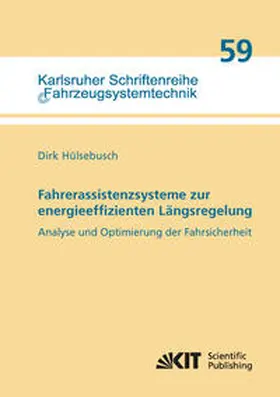 Hülsebusch |  Fahrerassistenzsysteme zur energieeffizienten Längsregelung - Analyse und Optimierung der Fahrsicherheit | Buch |  Sack Fachmedien
