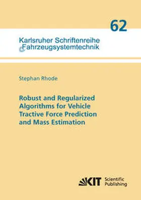 Rhode |  Robust and Regularized Algorithms for Vehicle Tractive Force Prediction and Mass Estimation | Buch |  Sack Fachmedien