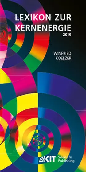 Koelzer |  Lexikon zur Kernenergie. Ausgabe Januar 2019 | Buch |  Sack Fachmedien