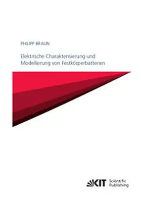 Braun |  Elektrische Charakterisierung und Modellierung von Festkörperbatterien | Buch |  Sack Fachmedien