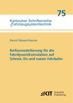 Wassertheurer |  Reifenmodellierung für die Fahrdynamiksimulation auf Schnee, Eis und nasser Fahrbahn | Buch |  Sack Fachmedien