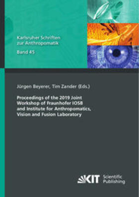 Beyerer / Zander | Proceedings of the 2019 Joint Workshop of Fraunhofer IOSB and Institute for Anthropomatics, Vision and Fusion Laboratory | Buch | 978-3-7315-1028-4 | sack.de
