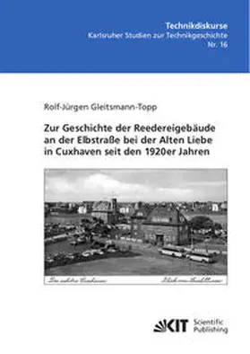 Gleitsmann-Topp |  Zur Geschichte der Reedereigebäude an der Elbstraße bei der Alten Liebe in Cuxhaven seit den 1920er Jahren | Buch |  Sack Fachmedien