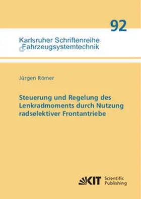 Römer |  Steuerung und Regelung des Lenkradmoments durch Nutzung radselektiver Frontantriebe | Buch |  Sack Fachmedien