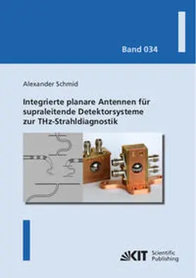 Schmid |  Integrierte planare Antennen für supraleitende Detektorsysteme zur THz-Strahldiagnostik | Buch |  Sack Fachmedien