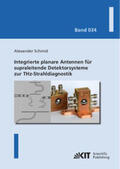 Schmid |  Integrierte planare Antennen für supraleitende Detektorsysteme zur THz-Strahldiagnostik | Buch |  Sack Fachmedien