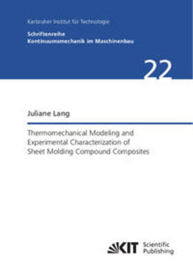 Lang | Thermomechanical Modeling and Experimental Characterization of Sheet Molding Compound Composites | Buch | 978-3-7315-1232-5 | sack.de