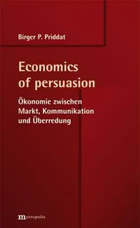 Priddat |  Economics of persuasion | Buch |  Sack Fachmedien