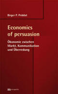 Priddat |  Economics of persuasion | Buch |  Sack Fachmedien