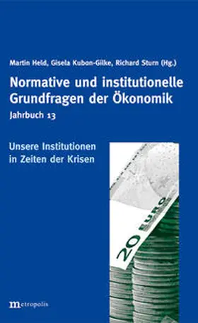 Held / Kubon-Gilke / Sturn |  Jahrbuch Normative und institutionelle Grundfragen der Ökonomik / Unsere Institutionen in Zeiten der Krisen | Buch |  Sack Fachmedien