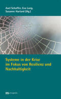 Schaffer / Lang / Hartard |  Systeme in der Krise im Fokus von Resilienz und Nachhaltigkeit | Buch |  Sack Fachmedien