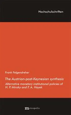 Felgendreher |  The Austrian-post-Keynesian synthesis | Buch |  Sack Fachmedien