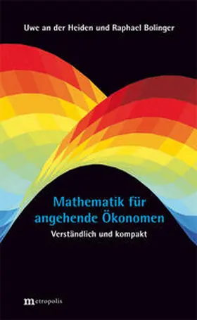 an der Heiden / Bolinger |  Mathematik für angehende Ökonomen | Buch |  Sack Fachmedien