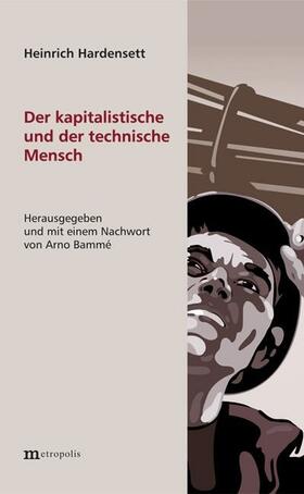 Hardensett / Bammé | Der kapitalistische und der technische Mensch | Buch | 978-3-7316-1218-6 | sack.de