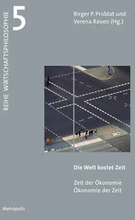 Priddat / Rauen |  Die Welt kostet Zeit | Buch |  Sack Fachmedien