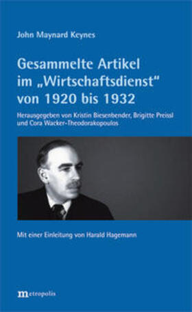 Keynes / Biesenbender / Preissl | Gesammelte Artikel im "Wirtschaftsdienst" von 1920 bis 1932 | Buch | 978-3-7316-1257-5 | sack.de