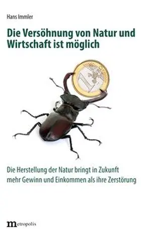 Immler |  Die Versöhnung von Natur und Wirtschaft ist möglich | Buch |  Sack Fachmedien