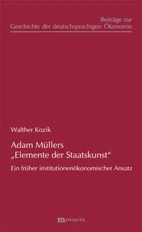 Kozik |  Adam Müllers "Elemente der Staatskunst" | Buch |  Sack Fachmedien