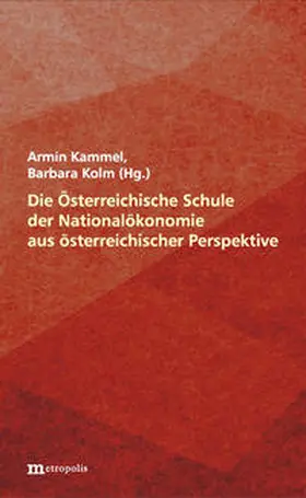 Kammel / Kolm |  Die Österreichische Schule der Nationalökonomie aus österreichischer Perspektive | Buch |  Sack Fachmedien