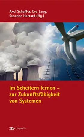 Schaffer / Lang / Hartard |  Im Scheitern lernen - zur Zukunftsfähigkeit von Systemen | Buch |  Sack Fachmedien