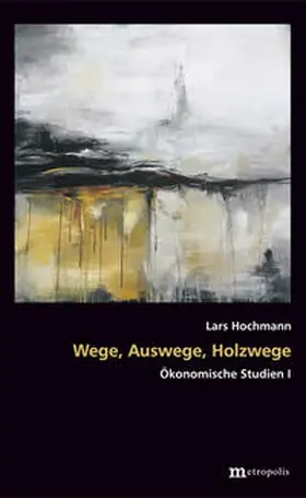 Hochmann |  Wege, Auswege, Holzwege | Buch |  Sack Fachmedien