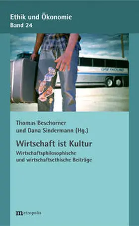Beschorner / Sindermann |  Wirtschaft ist Kultur | Buch |  Sack Fachmedien