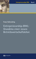 Schencking |  Entrepreneurship-BWL: Grundriss einer neuen Betriebswirtschaftslehre | Buch |  Sack Fachmedien