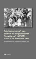 Rieß |  Arbeitsgemeinschaft zum Studium der sowjetrussischen Planwirtschaft (ARPLAN) – Reise in die Sowjetunion 1932 | Buch |  Sack Fachmedien