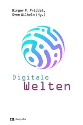 Priddat / Wilhelm |  Digitale Welten | Buch |  Sack Fachmedien