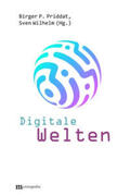 Priddat / Wilhelm |  Digitale Welten | Buch |  Sack Fachmedien